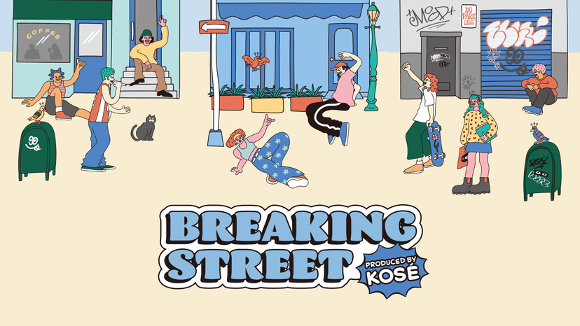 BREAKING STREET produced by KOSÉ